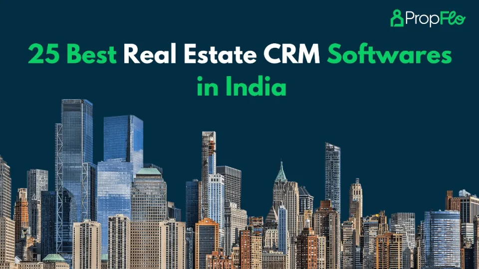 25 Best Real Estate CRM Softwares in India 2025